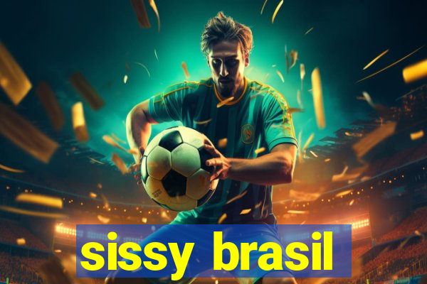 sissy brasil